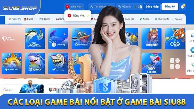 Các loại game bài nổi bật ở Game bài SIU88