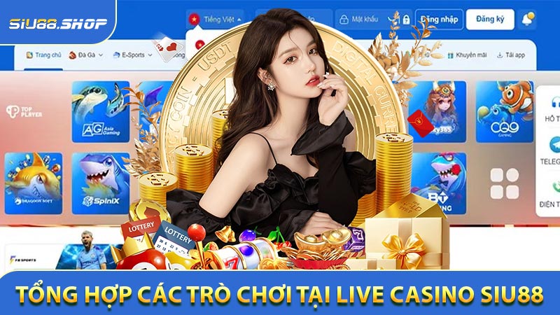 Tổng Hợp Các Trò Chơi Tại Live Casino SIU88
