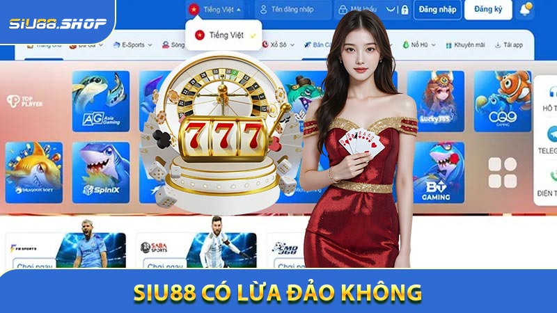 SIU88 Có Lừa Đảo Không ? Giấy Phép Quốc Tế Xác Thực Uy Tín