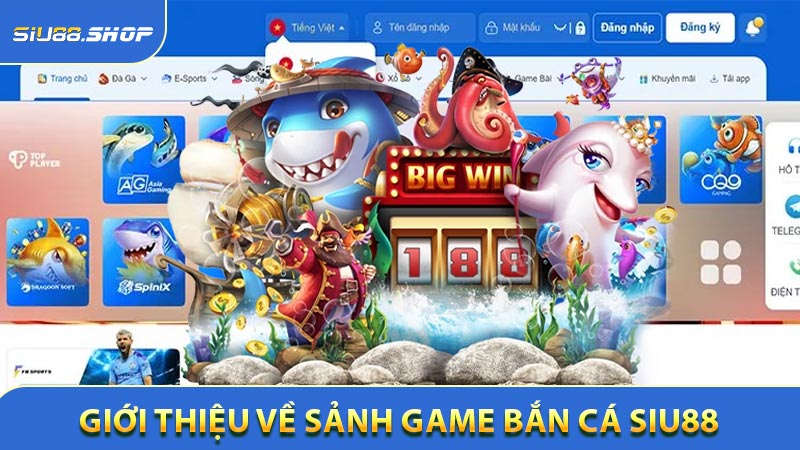 Giới thiệu về sảnh game Bắn cá SIU88