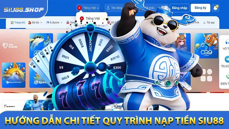 Hướng dẫn chi tiết quy trình nạp tiền Siu88