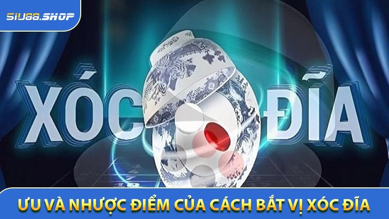 Ưu và nhược điểm cần tránh của cách bắt vị Xóc đĩa