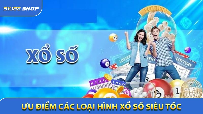 Ưu điểm và hạn chế của loại hình xổ số siêu tốc