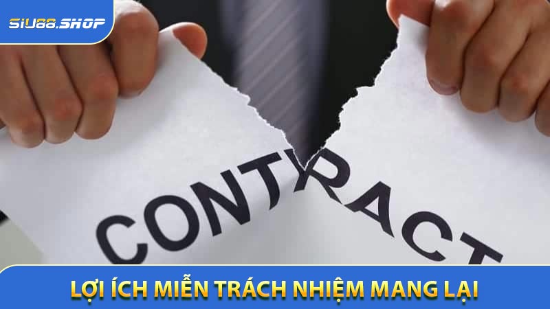 Chính sách miễn trách nhiệm mang lại lợi ích gì cho Siu88 và hội viên?