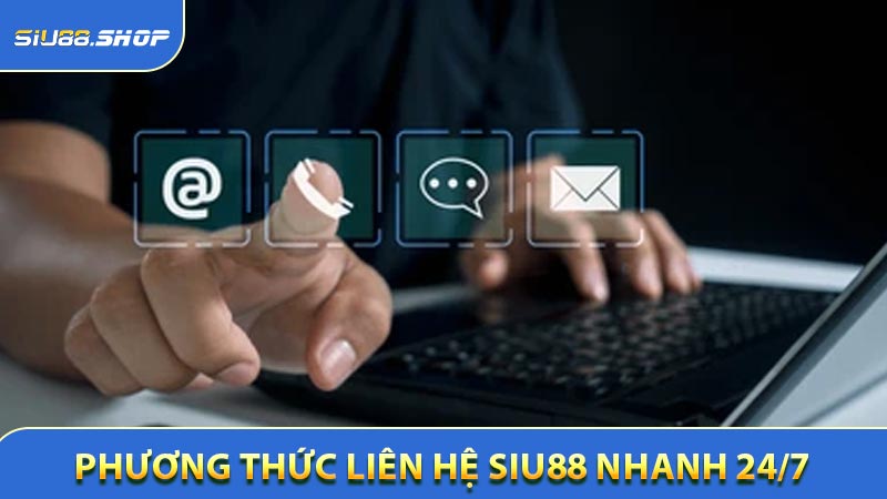 Người chơi có thể Liên Hệ Siu88 bằng những hình thức nào?