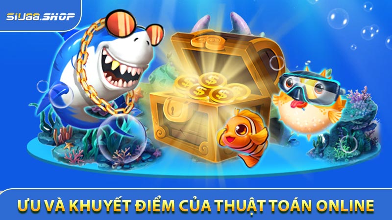 Ưu và khuyết điểm của thuật toán online